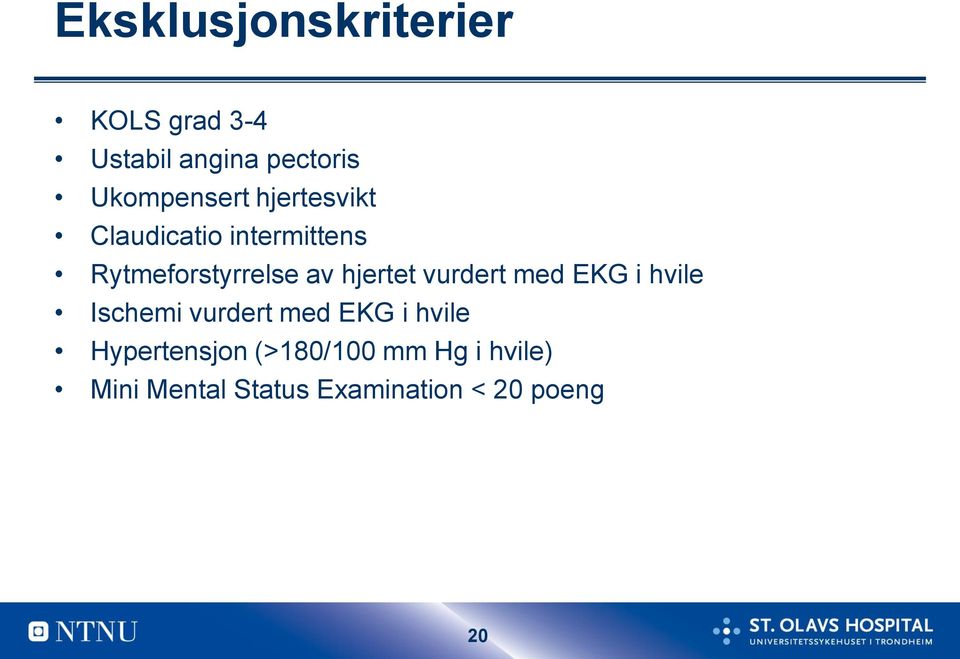 av hjertet vurdert med EKG i hvile Ischemi vurdert med EKG i hvile