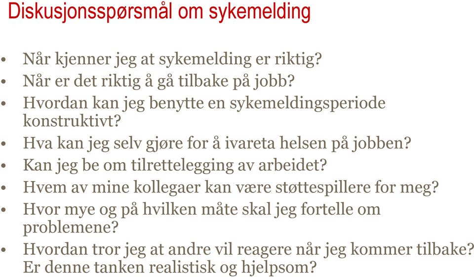 Kan jeg be om tilrettelegging av arbeidet? Hvem av mine kollegaer kan være støttespillere for meg?