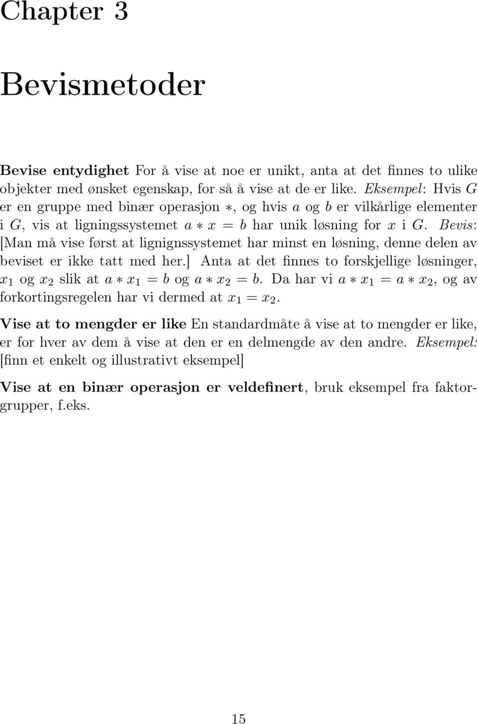 Bevis: [Man må vise først at lignignssystemet har minst en løsning, denne delen av beviset er ikke tatt med her.