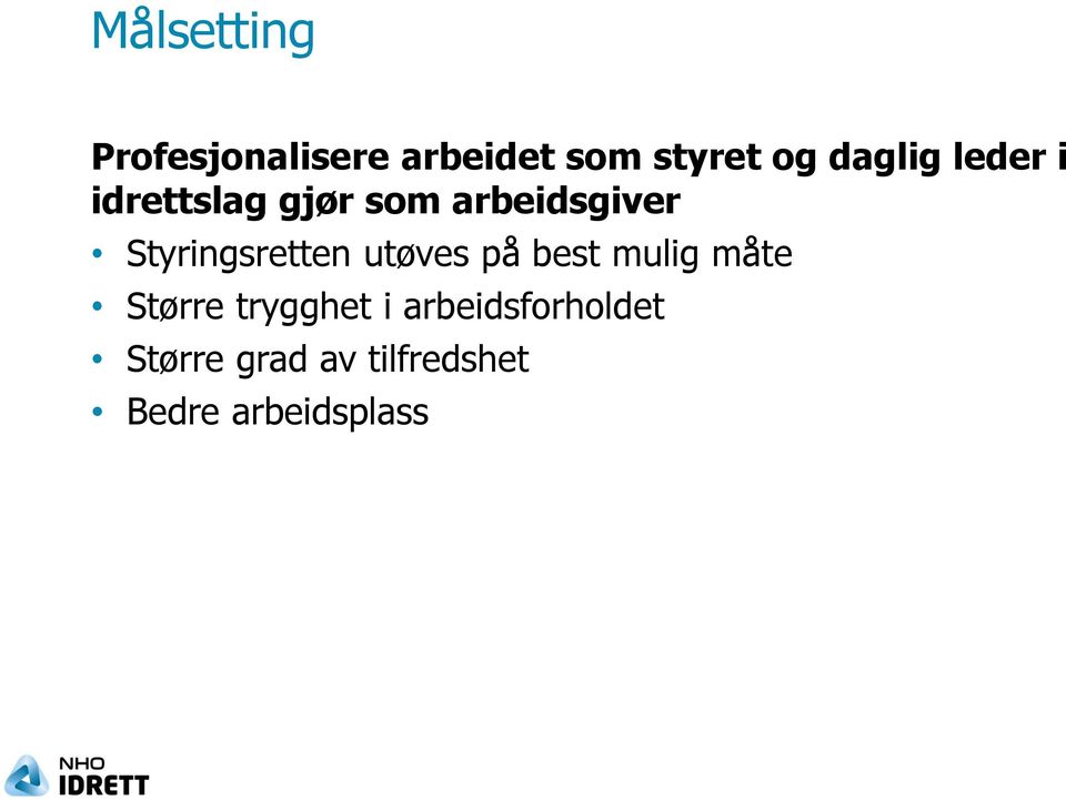 Styringsretten utøves på best mulig måte Større