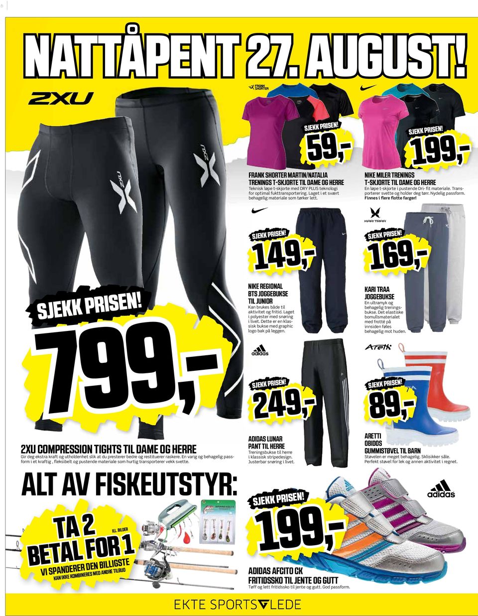 N E S I R P K K E SJ, 9 79 2XU COMPRESSION TIGHTS TIL DAME OG HERRE Gir deg ekstra kraft og utholdenhet slik at du presterer bedre og restituerer raskere.