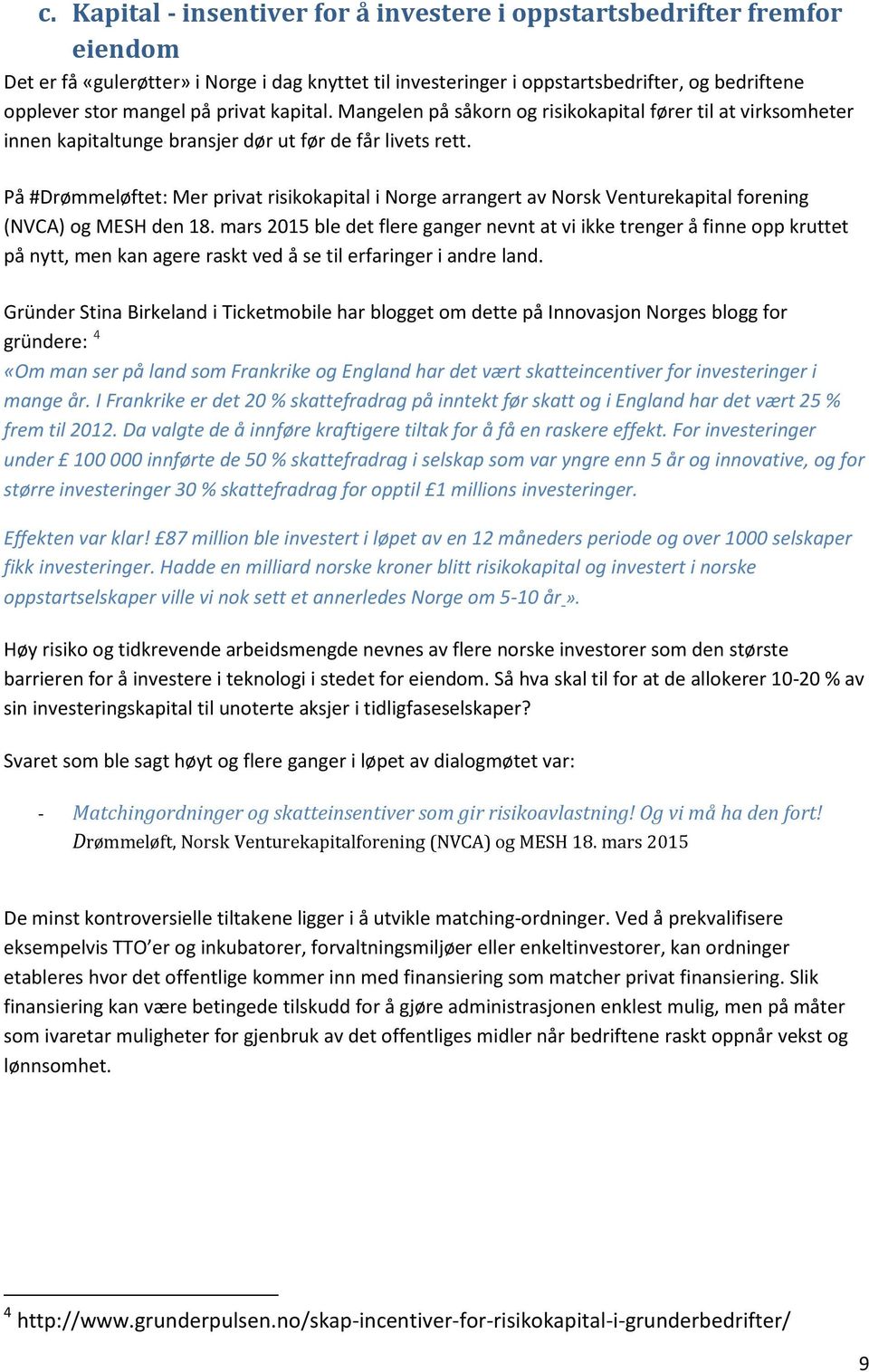 På #Drømmeløftet: Mer privat risikokapital i Norge arrangert av Norsk Venturekapital forening (NVCA) og MESH den 18.