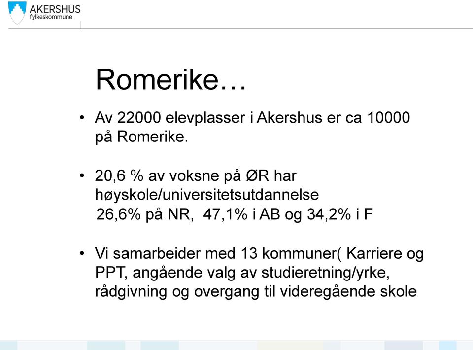 47,1% i AB og 34,2% i F Vi samarbeider med 13 kommuner( Karriere og PPT,