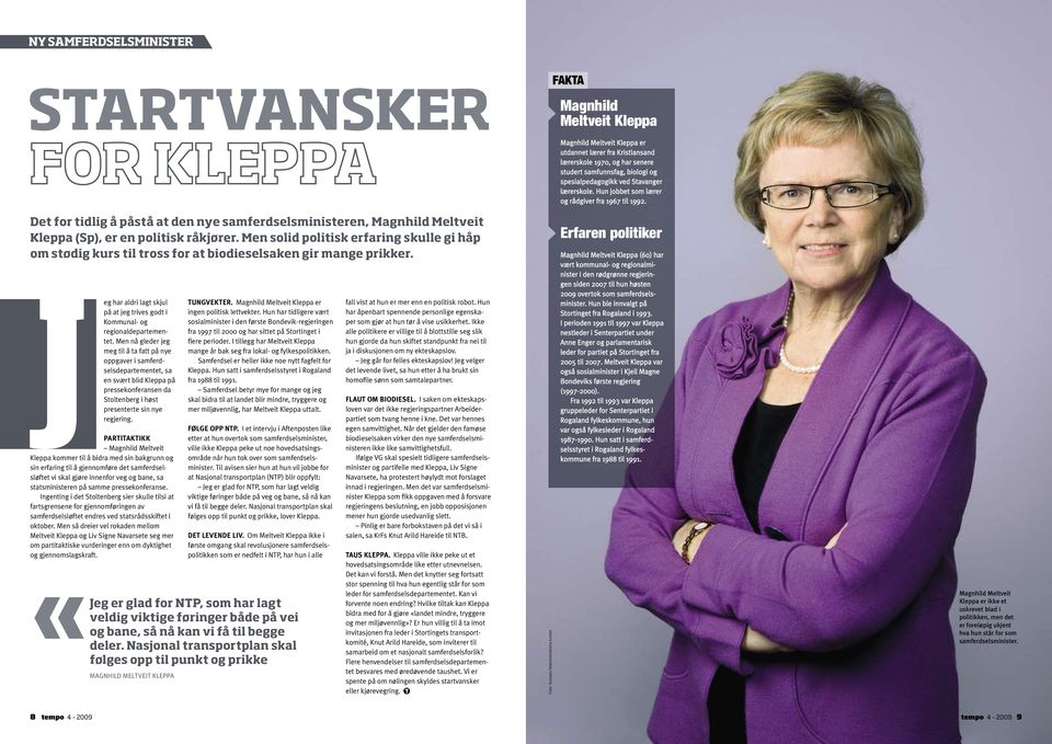 Det for tidlig å påstå at den nye samferdselsministeren, Magnhild Meltveit Kleppa (Sp), er en politisk råkjører.