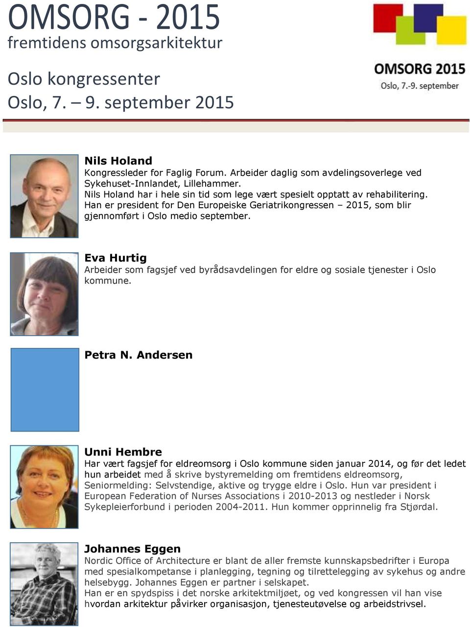 Han er president for Den Europeiske Geriatrikongressen 2015, som blir gjennomført i Oslo medio september.