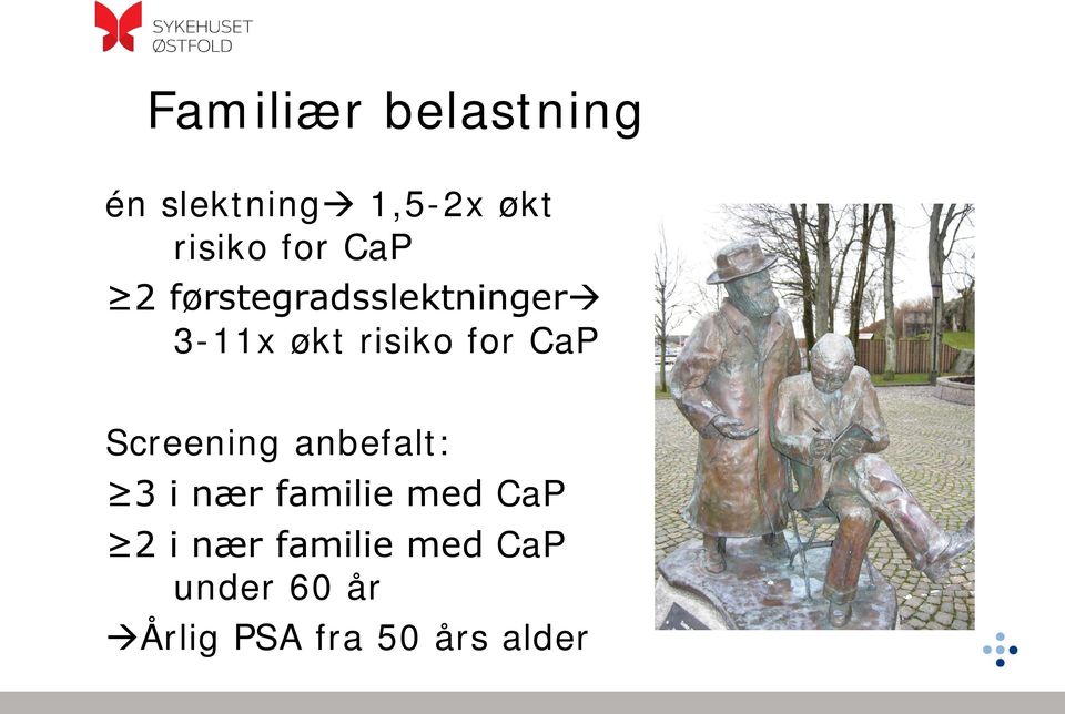 CaP Screening anbefalt: 3 i nær familie med CaP 2 i