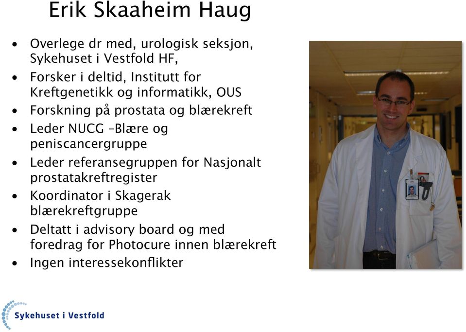 peniscancergruppe Leder referansegruppen for Nasjonalt prostatakreftregister Koordinator i Skagerak