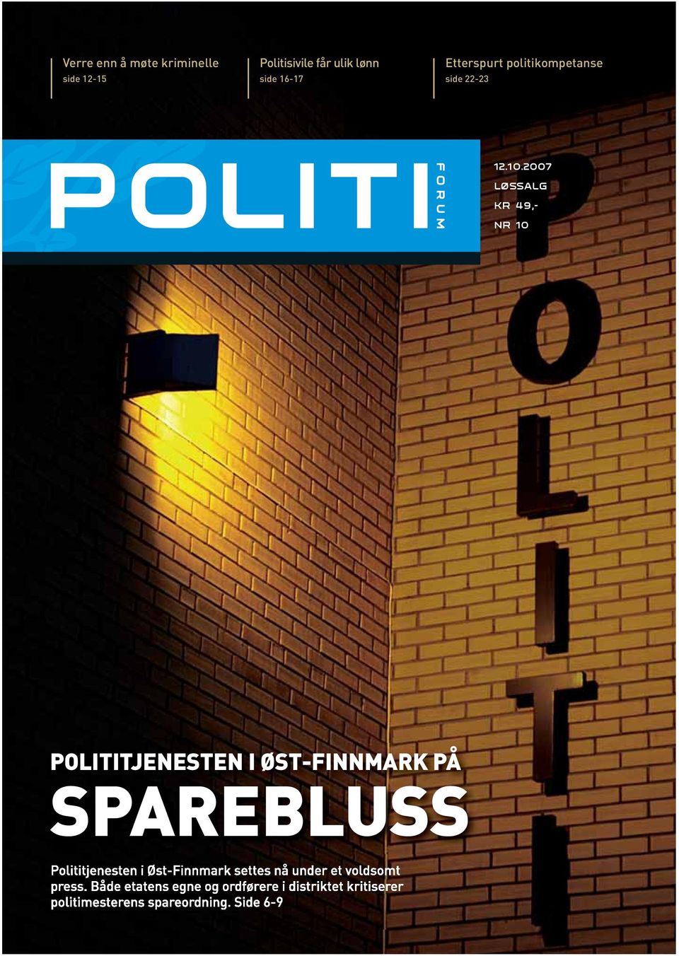 2007 LØSSALG KR 49,- NR 10 POLITITJENESTEN I ØST-FINNMARK PÅ SPAREBLUSS Polititjenesten