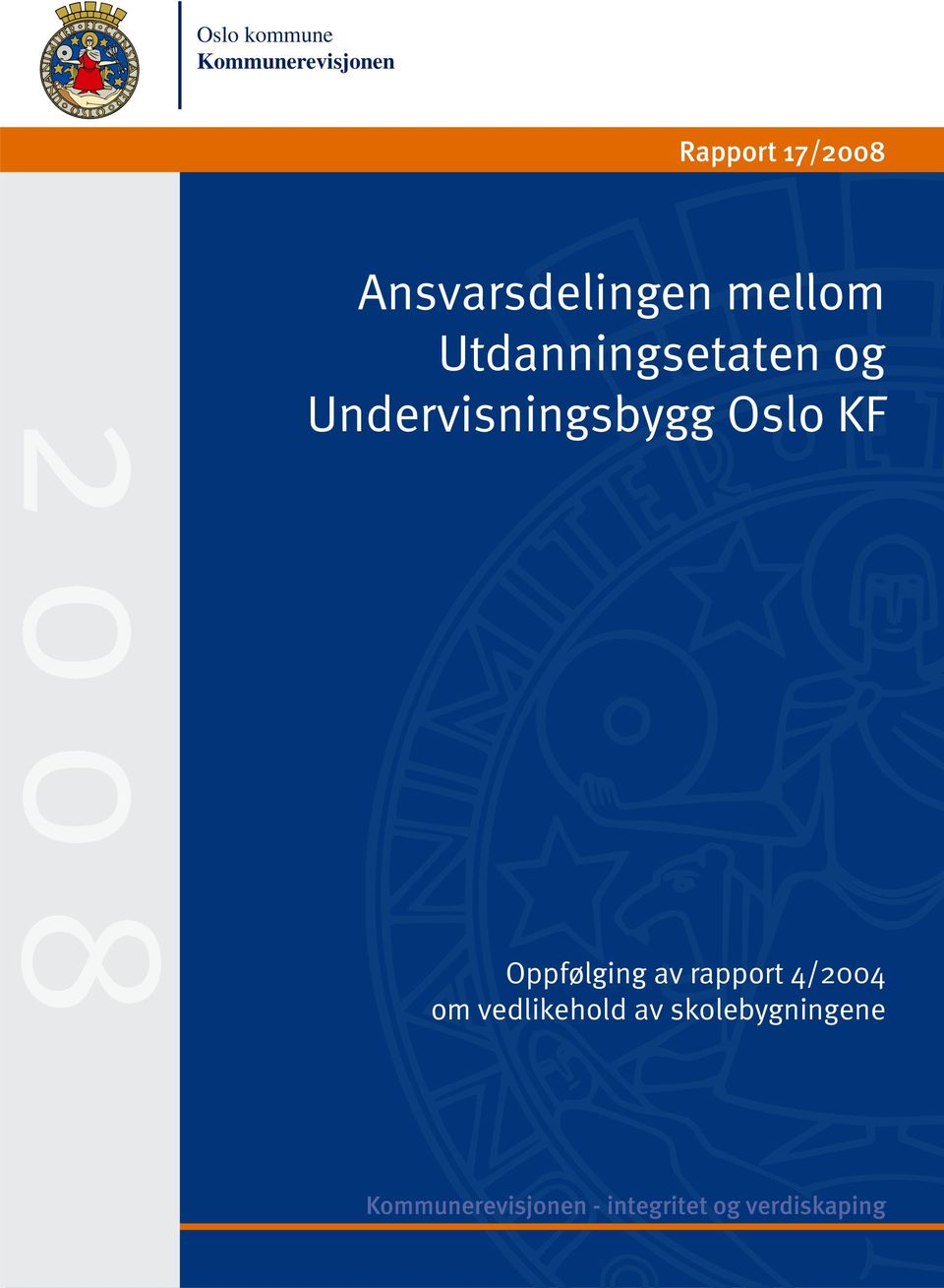 Undervisningsbygg Oslo KF Oppfølging av rapport