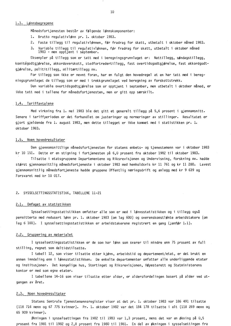 Variable tillegg til regulativlønnen, før fradrag for skatt, utbetalt i oktober maned 1983 - men opptjent i september.