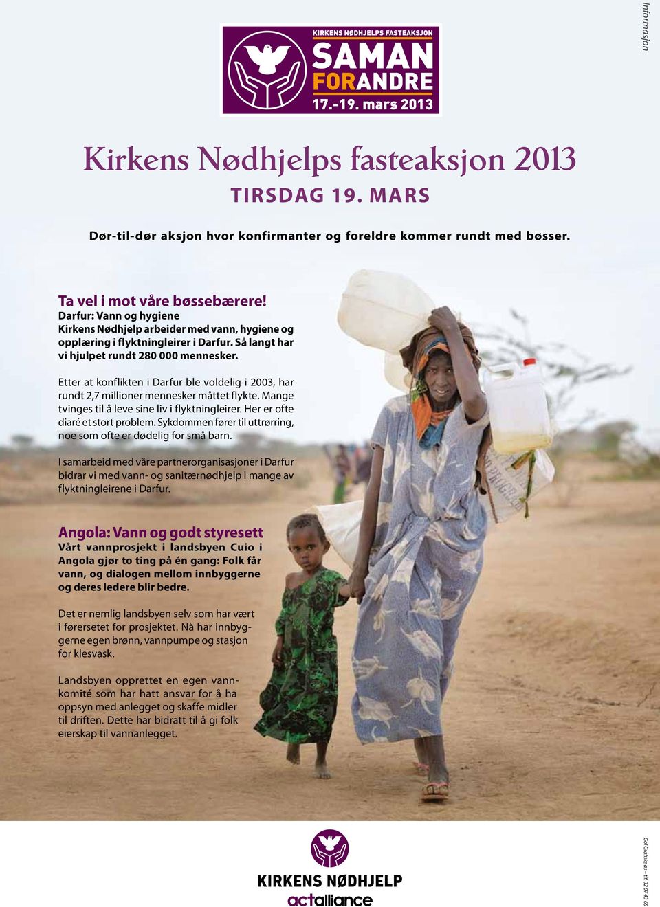 Etter at konflikten i Darfur ble voldelig i 2003, har rundt 2,7 millioner mennesker måttet flykte. Mange tvinges til å leve sine liv i flyktningleirer. Her er ofte diaré et stort problem.