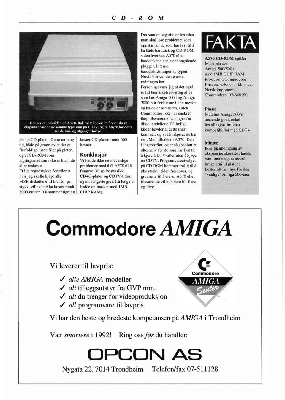 Prsonlig syns jg at dt også r litt bmrklssvrdig at d som har Amiga 2000 og Amiga Pris: ca.. 4.400, inld. mva.