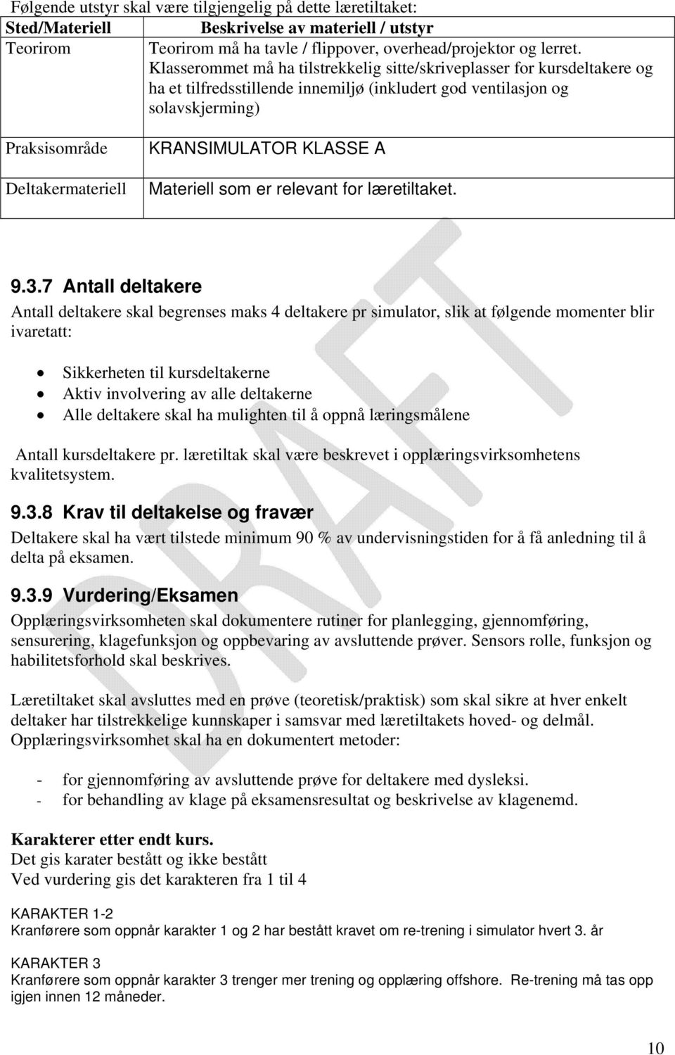 KLASSE A Materiell som er relevant for læretiltaket. 9.3.