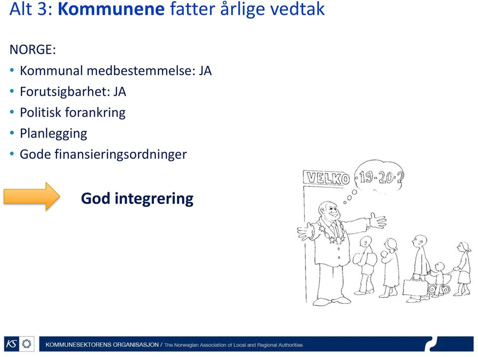 Forutsigbarhet: JA Politisk forankring