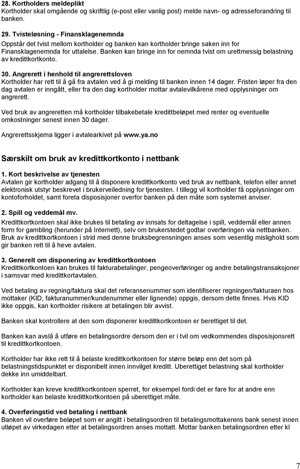 Banken kan bringe inn for nemnda tvist om urettmessig belastning av kredittkortkonto. 30.