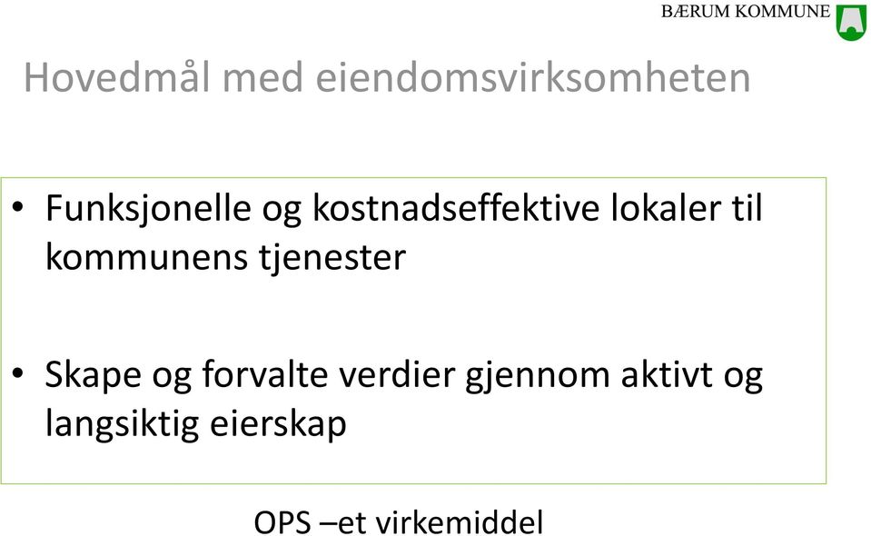 kommunens tjenester Skape og forvalte verdier