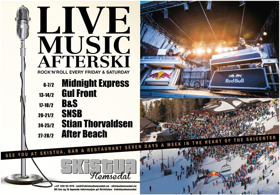 RESTAURANT SEVEN DAYS A WEEK IN THE HEART OF THE SKICENTER Hemsedal +47 320 55 970 I