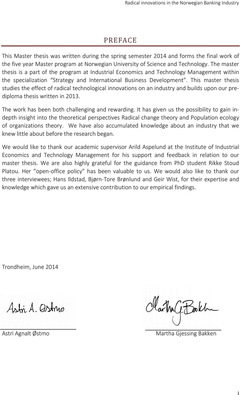 This master thesis studies the effect of radical technological innovations on an industry and builds upon our prediploma thesis written in 2013. The work has been both challenging and rewarding.