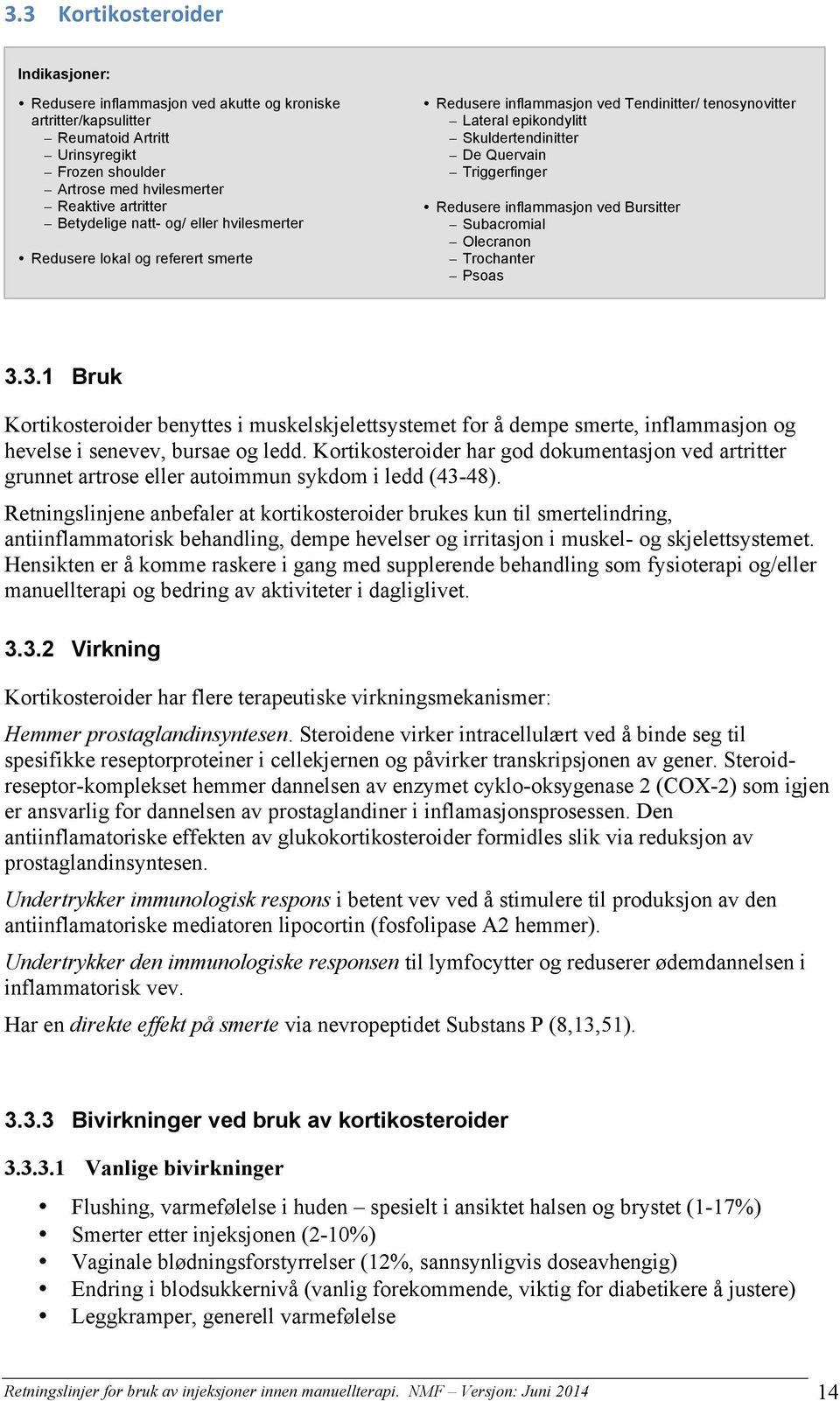 Redusere inflammasjon ved Bursitter Subacromial Olecranon Trochanter Psoas 3.