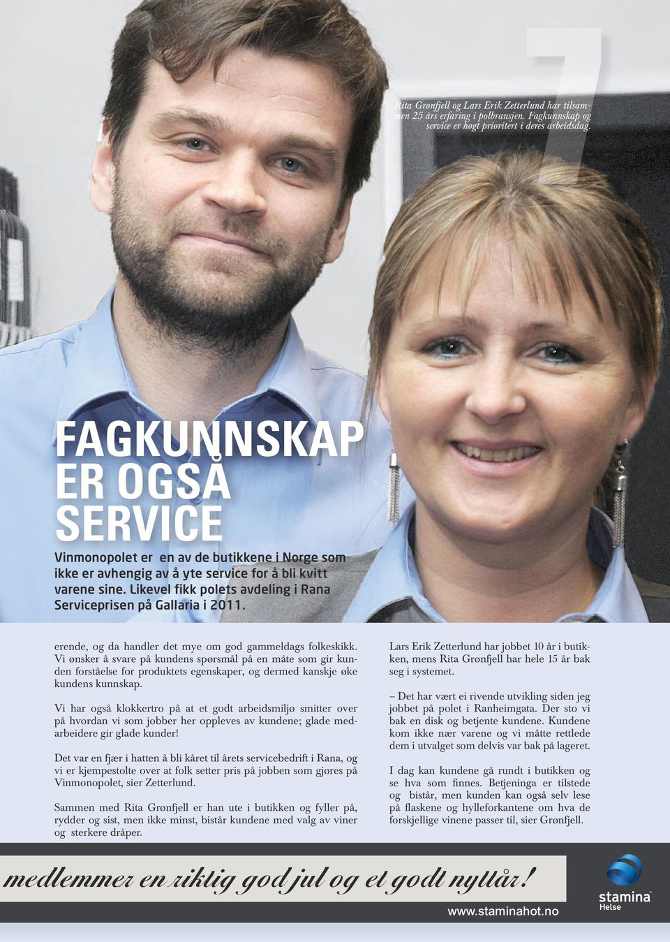 Likevel fikk polets avdeling i Rana Serviceprisen på Gallaria i 2011. erende, og da handler det mye om god gammeldags folkeskikk.