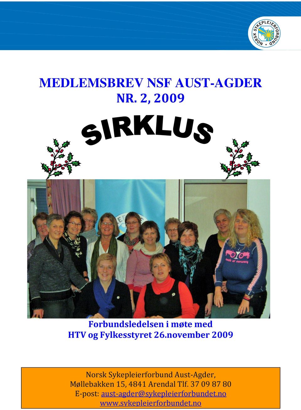 november 2009 Norsk Sykepleierforbund Aust-Agder, Møllebakken