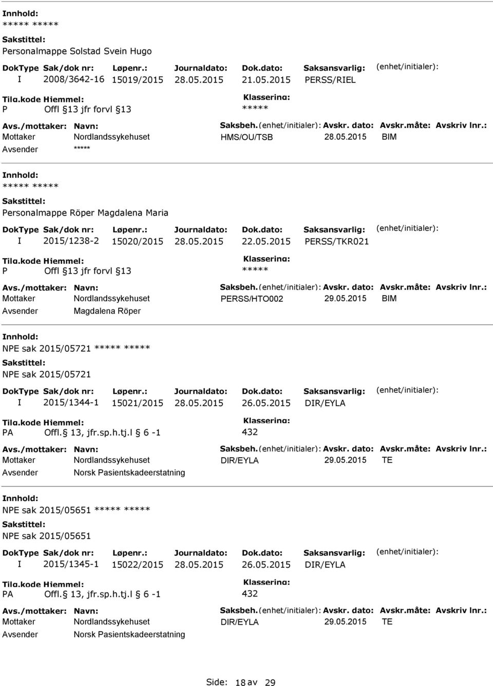 2015 ERSS/TKR021 ERSS/HTO002 29.05.2015 BM Avsender Magdalena Röper nnhold: NE sak 2015/05721 NE sak 2015/05721 2015/1344-1 15021/2015 DR/EYLA A Offl.