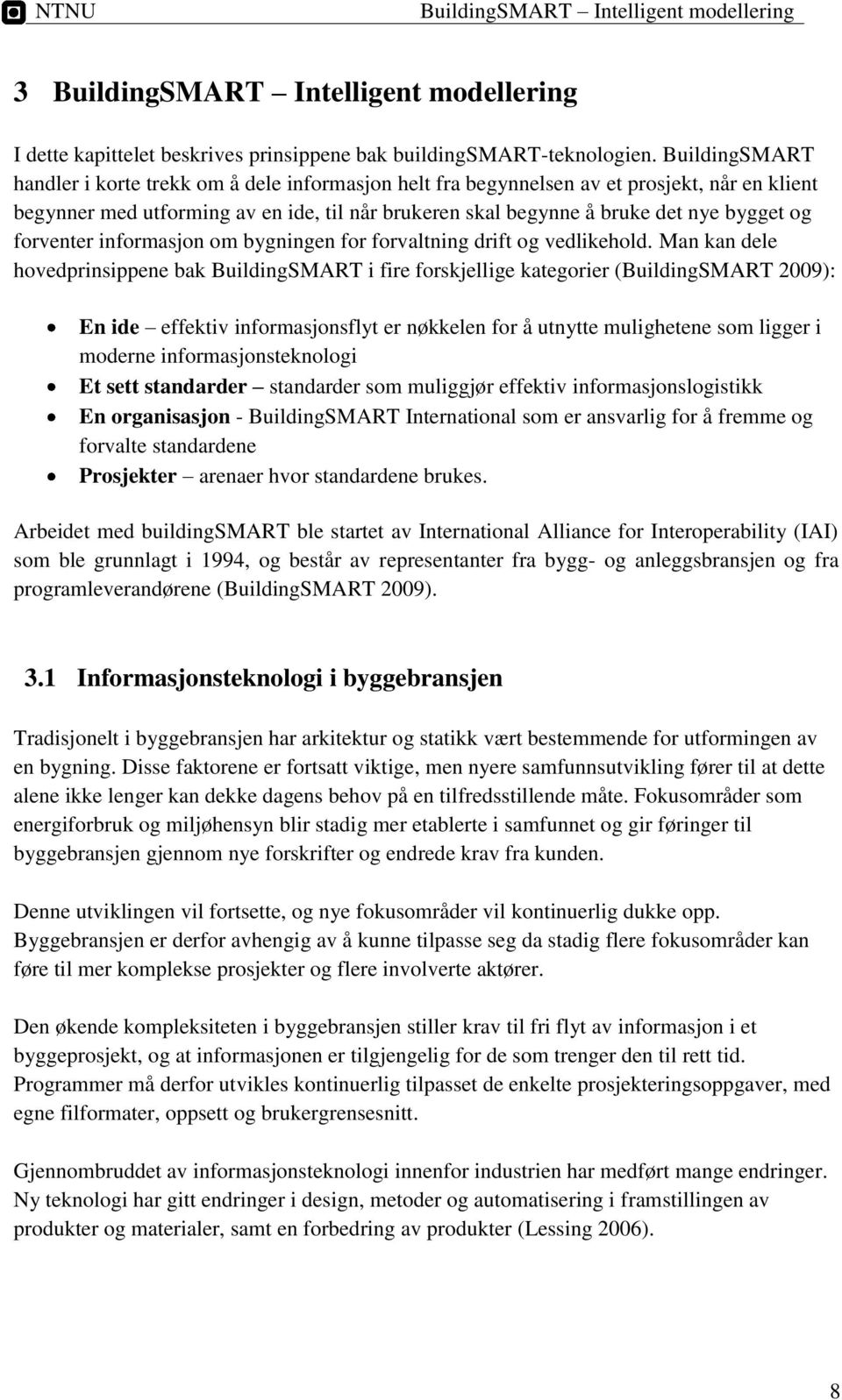 forventer informasjon om bygningen for forvaltning drift og vedlikehold.