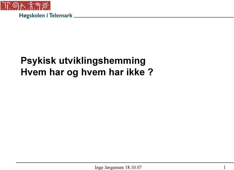 Hvem har og hvem