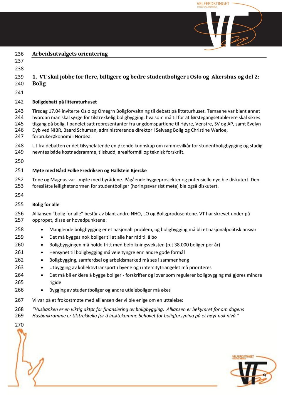 04 inviterte Oslo og Omegrn Boligforvaltning til debatt på litteturhuset.