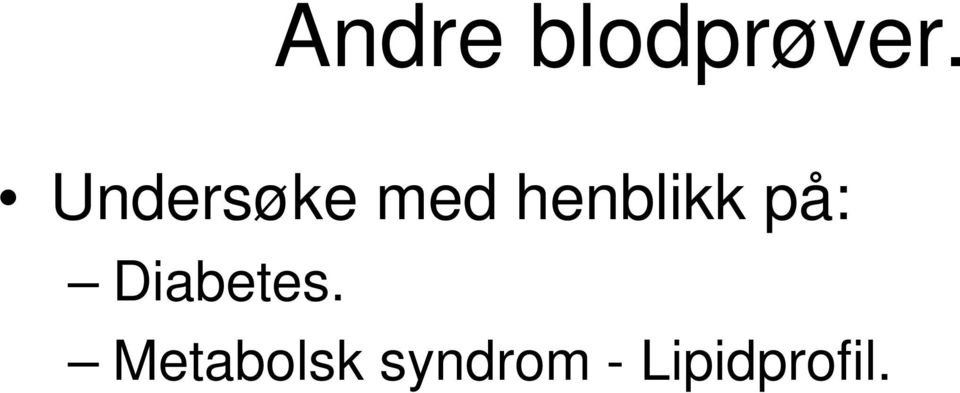 henblikk på: Diabetes.