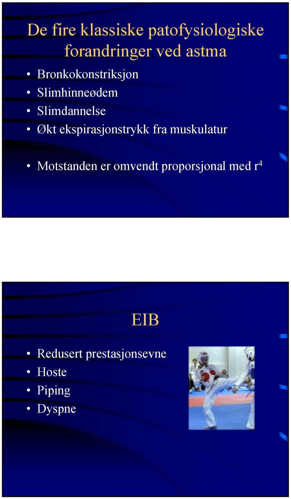 ekspirasjonstrykk fra muskulatur Motstanden er omvendt