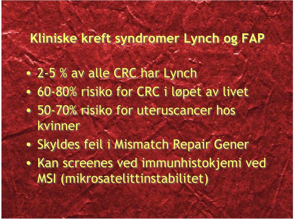 uteruscancer hos kvinner Skyldes feil i Mismatch Repair Gener