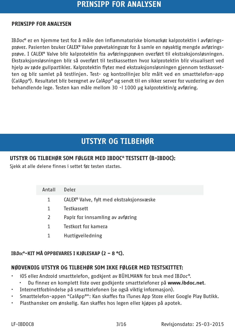 Ekstraksjonsløsningen blir så overført til testkassetten hvor kalprotektin blir visualisert ved hjelp av røde gull partikler.