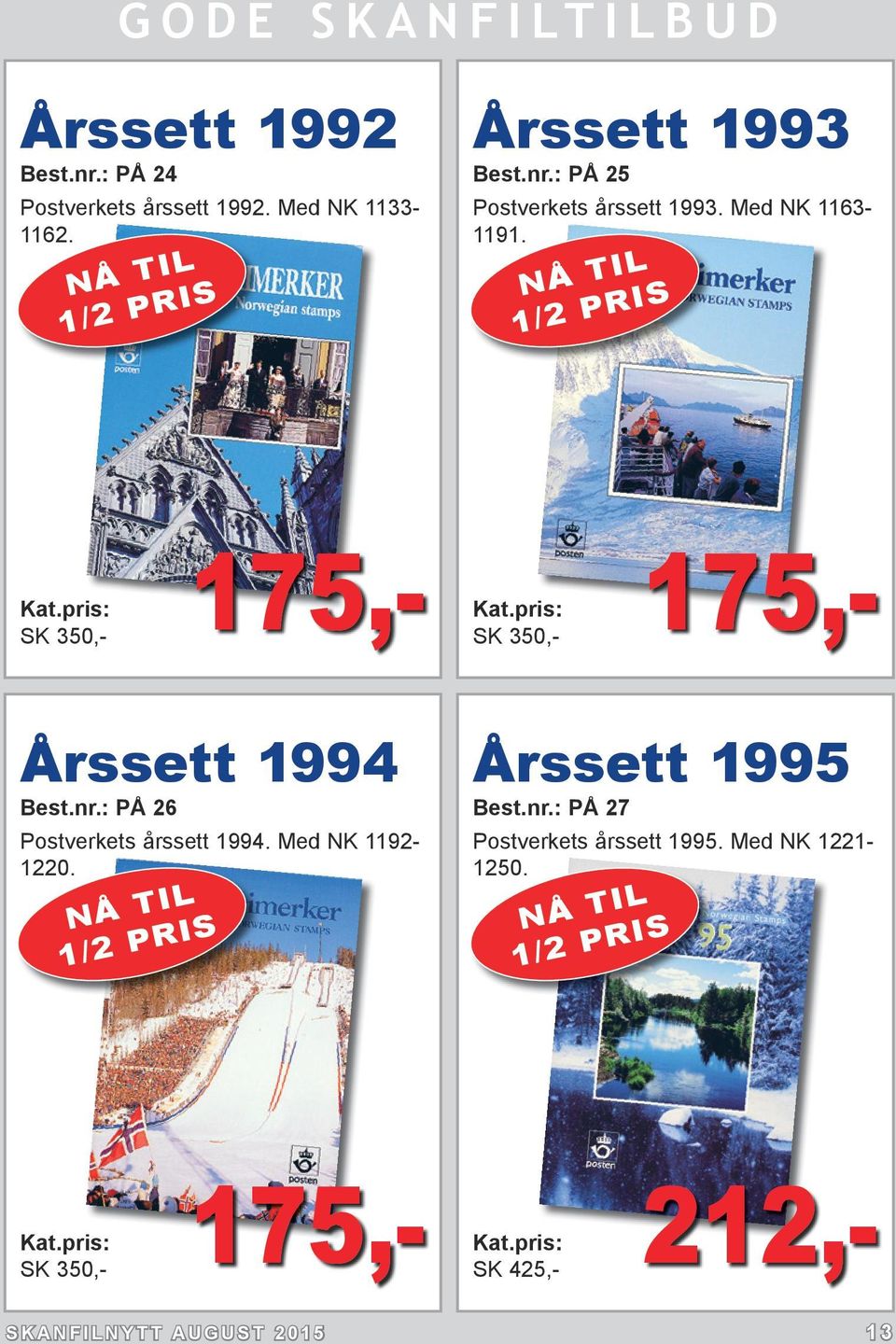 : PÅ 26 Postverkets årssett 1994. Med NK 1192-1220. NÅ TIL 1/2 PRIS Årssett 1995 Best.nr.