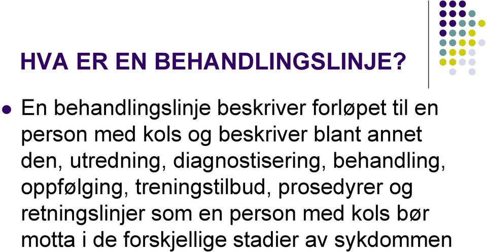 beskriver blant annet den, utredning, diagnostisering, behandling,