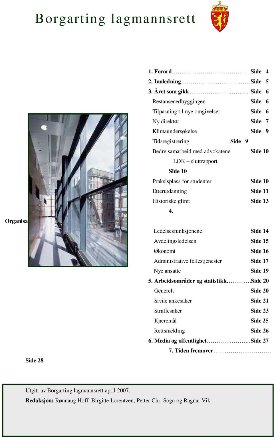 Side 10 Praksisplass for studenter Side 10 Etterutdanning Side 11 Historiske glimt Side 13 4.