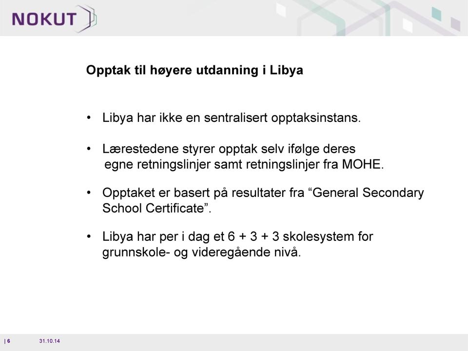 fra MOHE. Opptaket er basert på resultater fra General Secondary School Certificate.