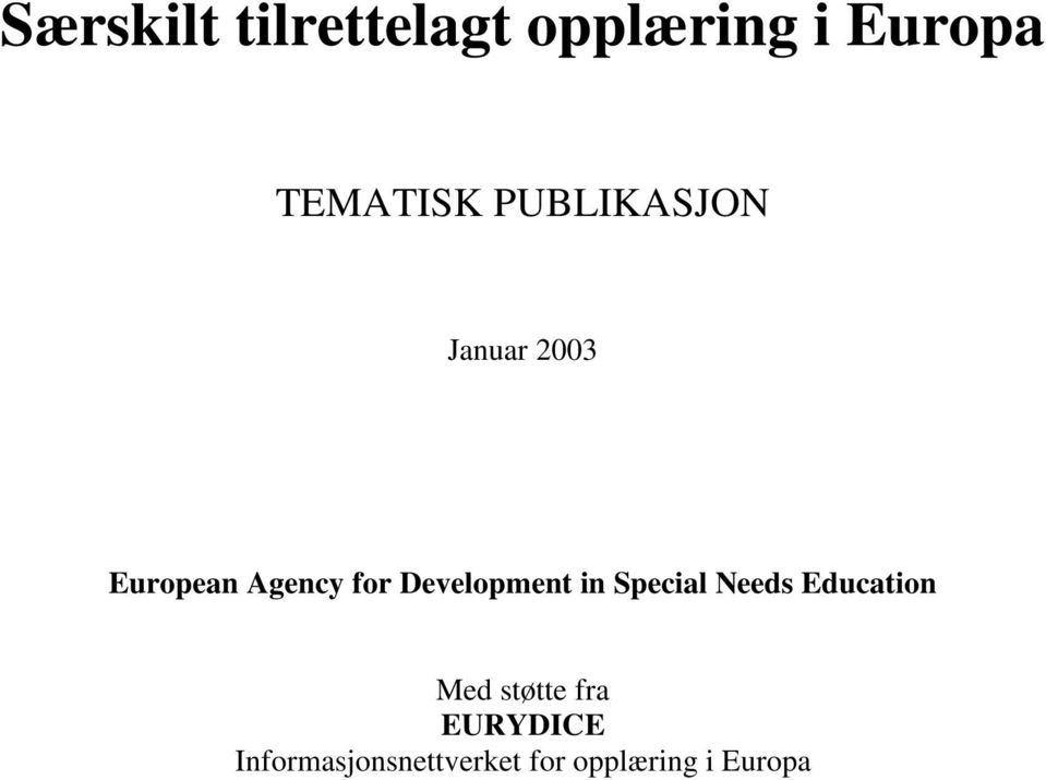 Development in Special Needs Education Med støtte