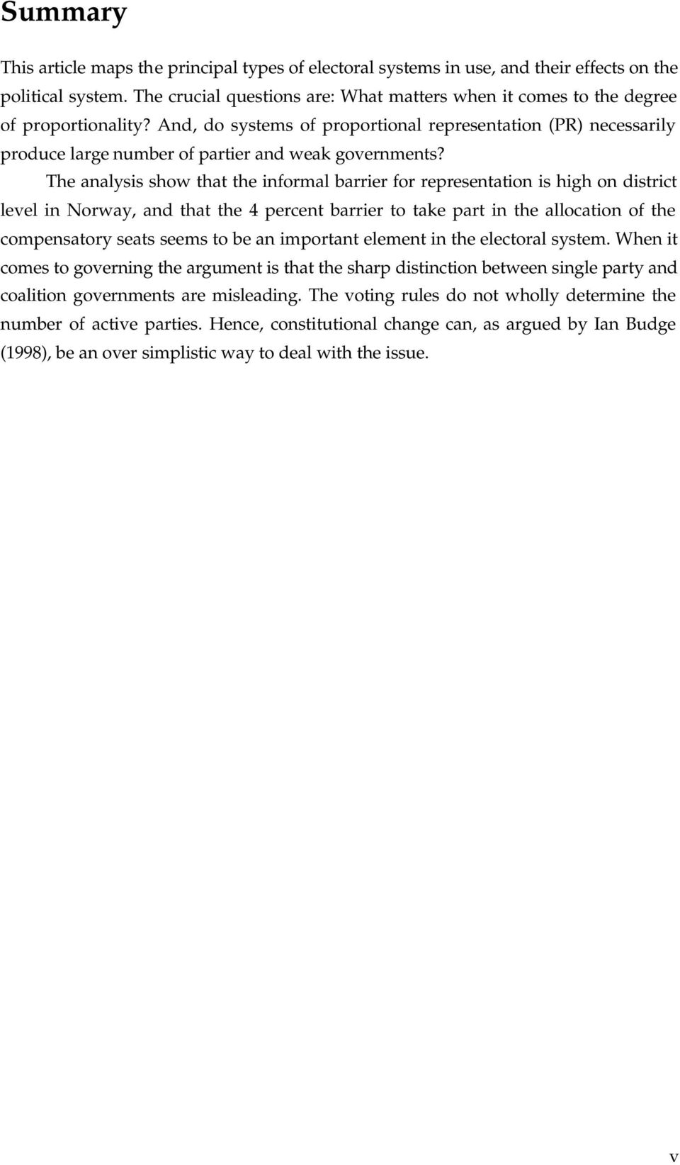 And, do systems of proportional representation (PR) necessarily produce large number of partier and weak governments?