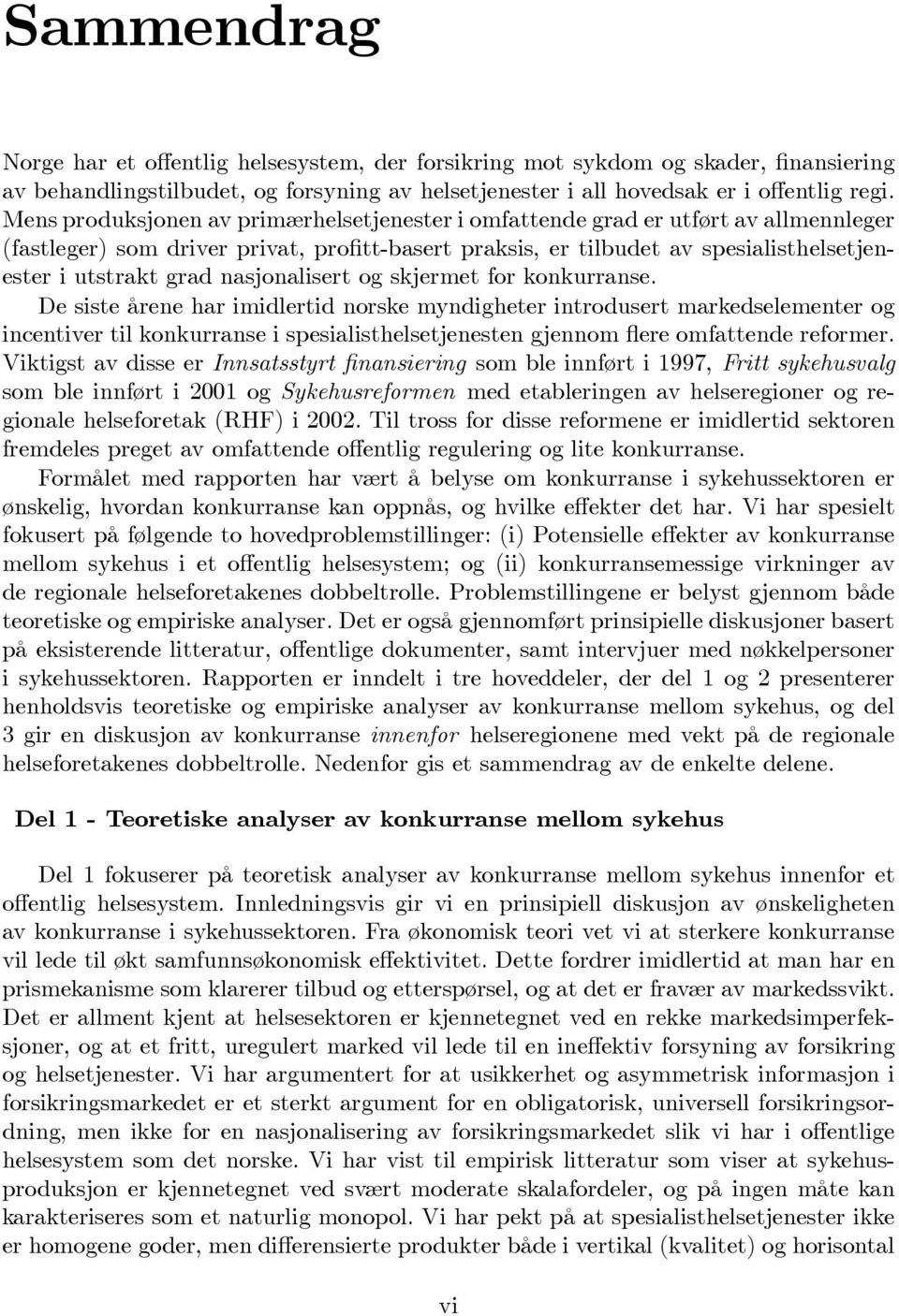 nasjonalisert og skjermet for konkurranse.