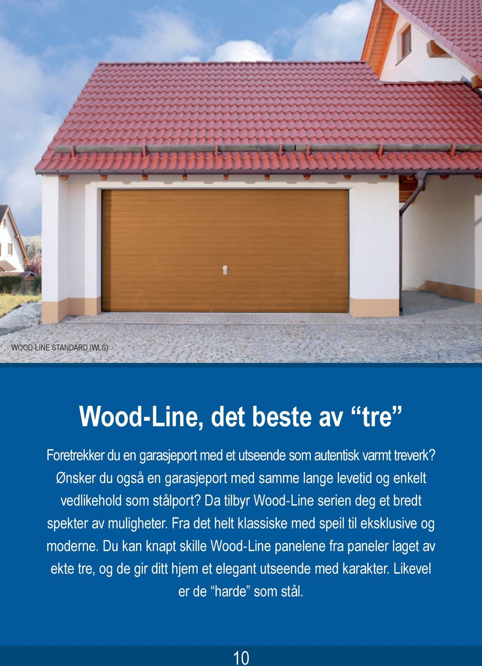 Da tilbyr Wood-Line serien deg et bredt spekter av muligheter. Fra det helt klassiske med speil til eksklusive og moderne.