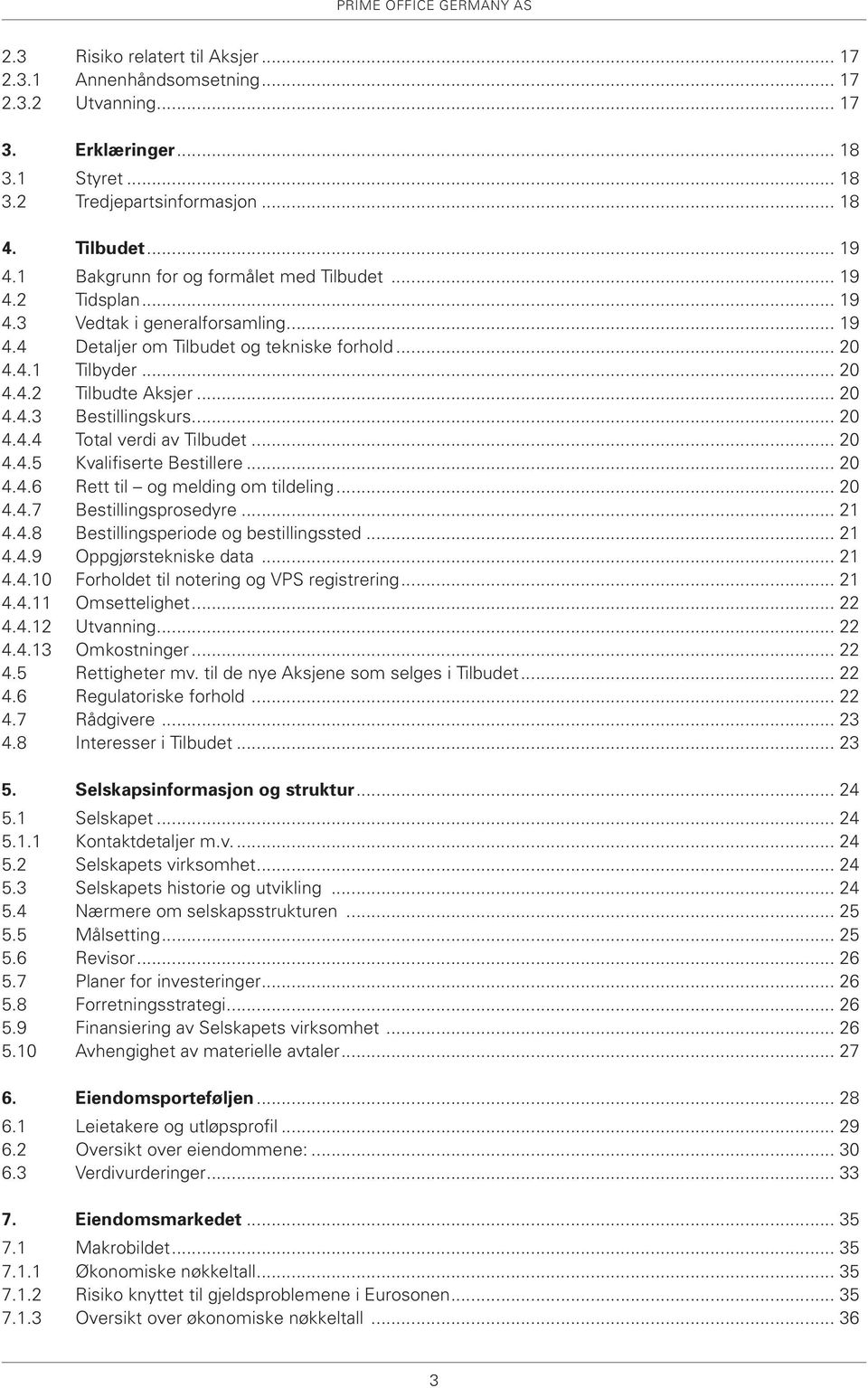 .. 20 4.4.3 Bestillingskurs... 20 4.4.4 Total verdi av Tilbudet... 20 4.4.5 Kvalifiserte Bestillere... 20 4.4.6 Rett til og melding om tildeling... 20 4.4.7 Bestillingsprosedyre... 21 4.4.8 Bestillingsperiode og bestillingssted.