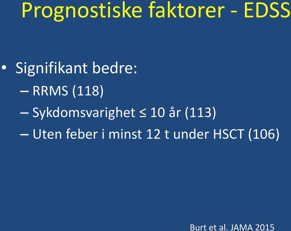 Sykdomsvarighet 10 år (113) Uten