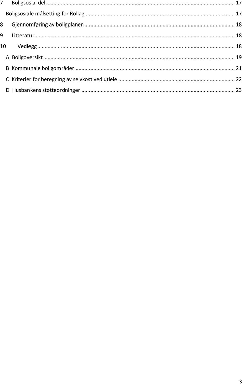 .. 18 A Boligoversikt... 19 B Kommunale boligområder.