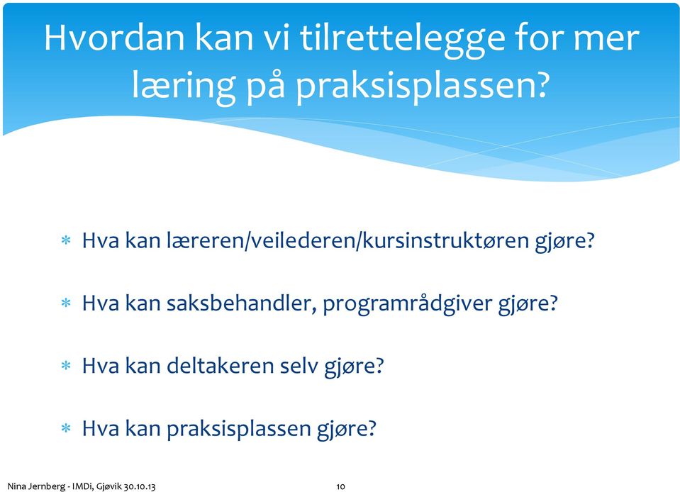 Hva kan saksbehandler, programrådgiver gjøre?