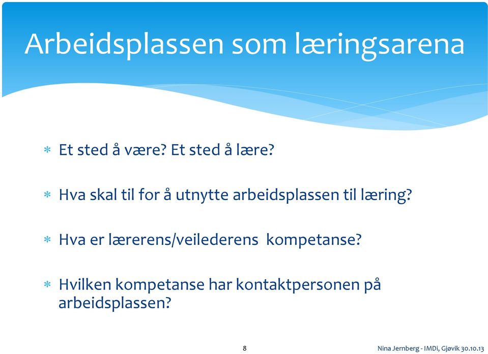 Hva er lærerens/veilederens kompetanse?