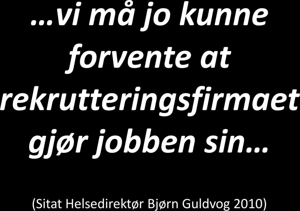 gjør jobben sin (Sitat