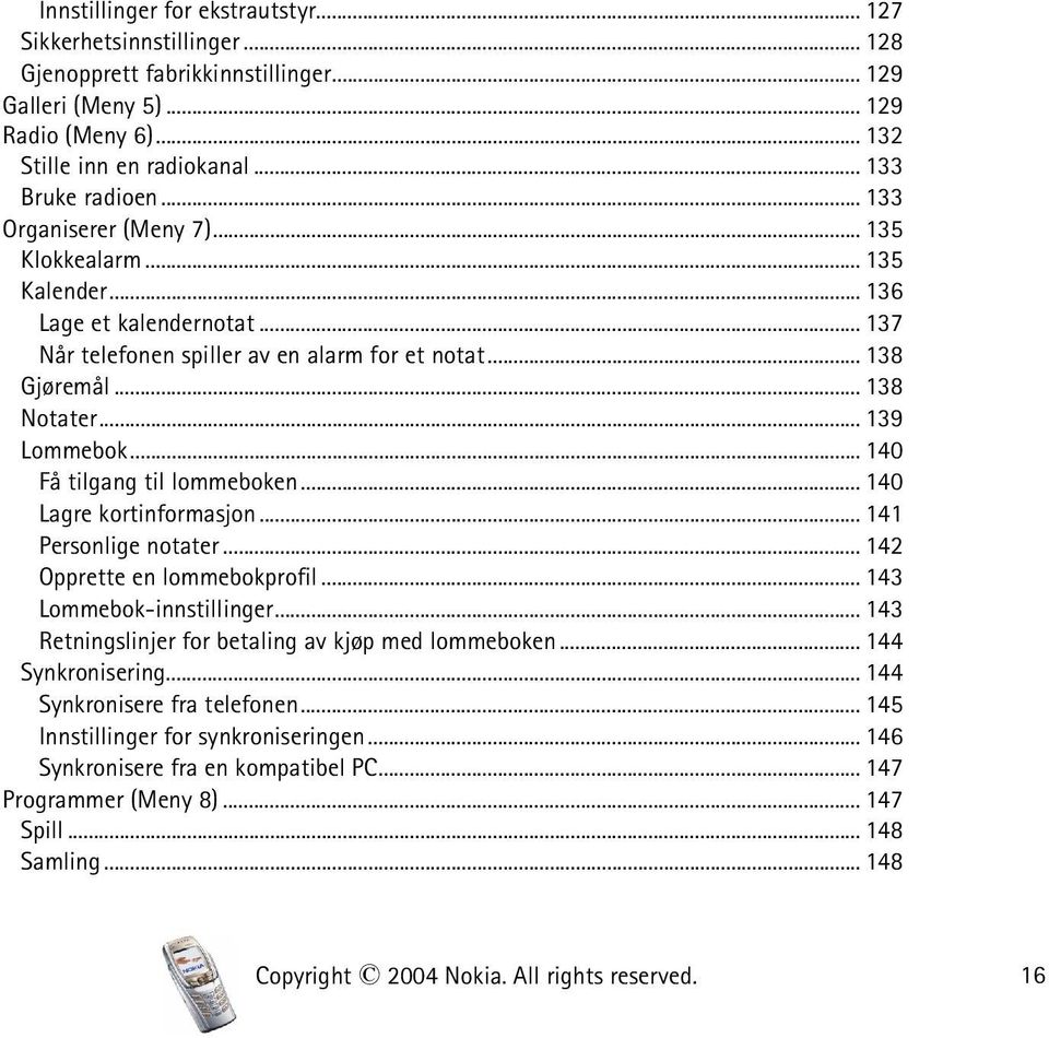 .. 140 Få tilgang til lommeboken... 140 Lagre kortinformasjon... 141 Personlige notater... 142 Opprette en lommebokprofil... 143 Lommebok-innstillinger.