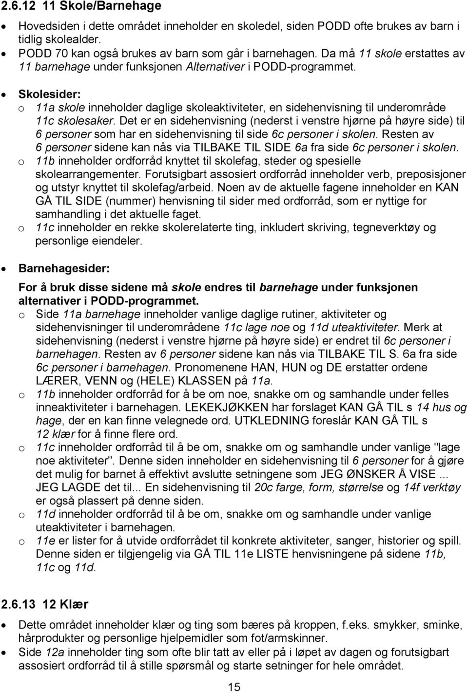 Det er en sidehenvisning (nederst i venstre hjørne på høyre side) til 6 personer som har en sidehenvisning til side 6c personer i skolen.