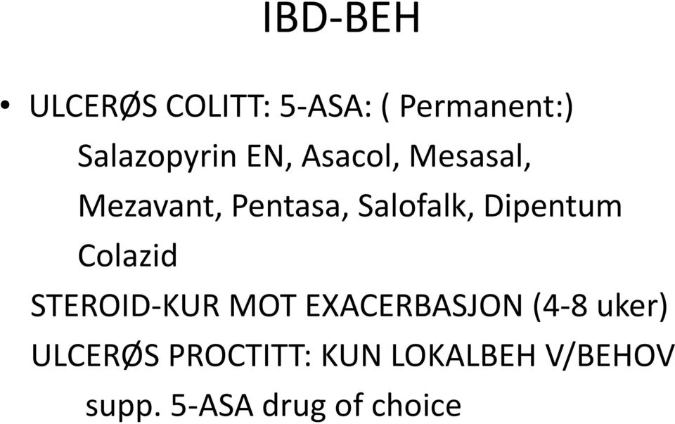 Dipentum Colazid STEROID-KUR MOT EXACERBASJON (4-8 uker)